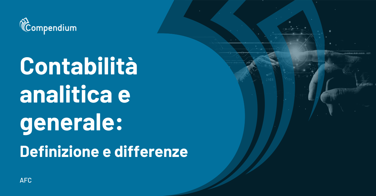 Contabilità analitica e generale: definizione e differenze | Compendium