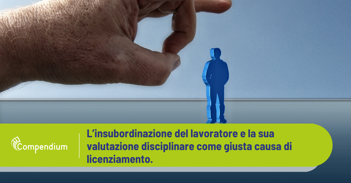 Licenziamento giusta causa insubordinazione lavoratore