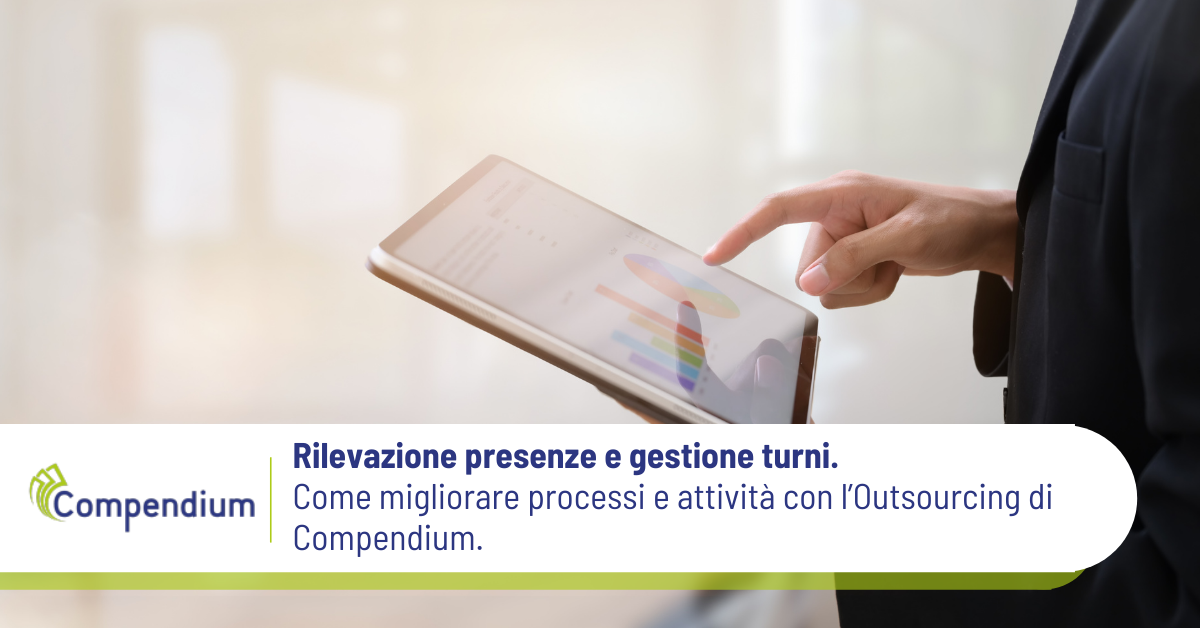 Rilevazione presenze e gestione turni. Come migliorare processi e attività con l’Outsourcing di Compendium.